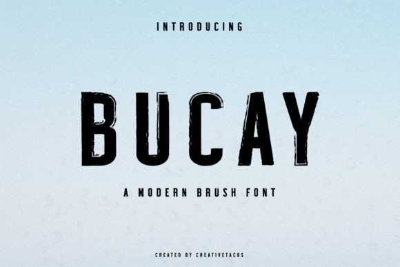 Bucay: Evaluating the Versatility of a Modern Bold Brush Font for Creative Projects