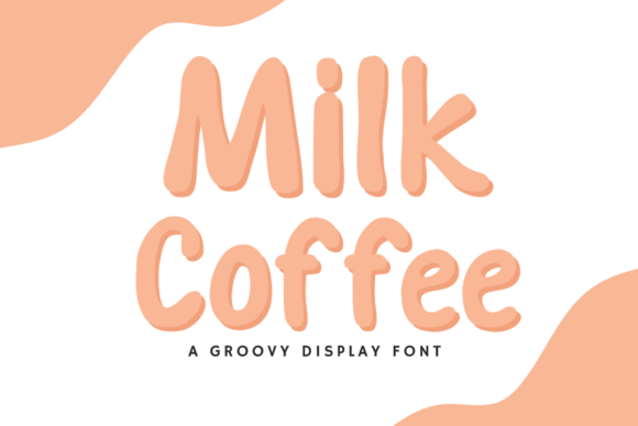 Milk Coffee: The Fun and Cute Groovy Display Font for Creative Projects